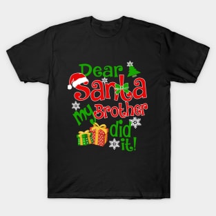 Dear Santa My Brother Did It Christmas Funny Xmas T-Shirt